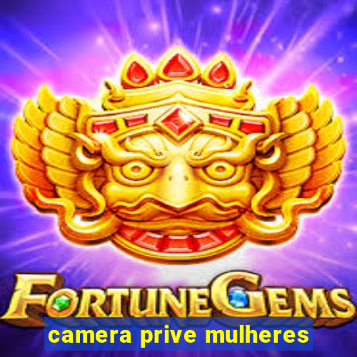 camera prive mulheres